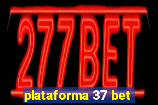 plataforma 37 bet